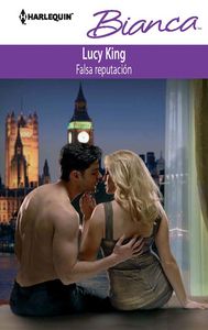 Falsa reputación, de KING, LUCY | portada del libro