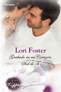Grabado en mi corazón, Sed de ti, de FOSTER LORI | portada del libro