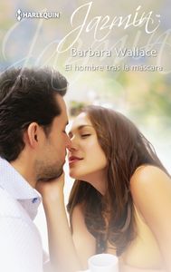 El hombre tras la máscara, de Wallace, Barbara | portada del libro