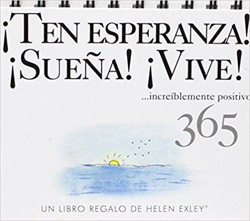 ¡Ten esperanza! ¡Sueña! ¡Vive!, de Exley, Helen | portada del libro