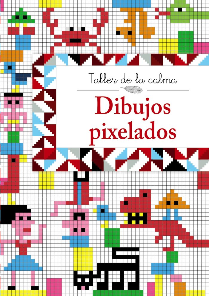 Taller de la calma. Dibujos pixelados, de Varios Autores | portada del libro