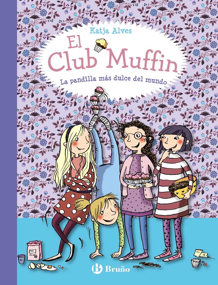 El Club Muffin: La pandilla más dulce del mundo, de Alves, Katja | portada del libro