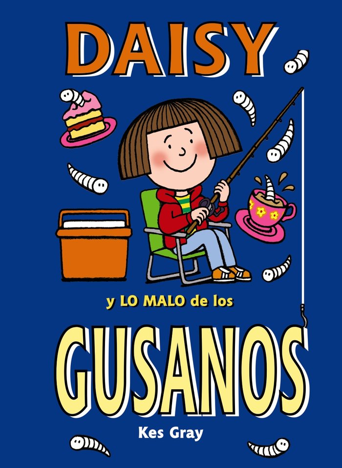 Daisy y lo malo de los gusanos, de Gray, Kes | portada del libro