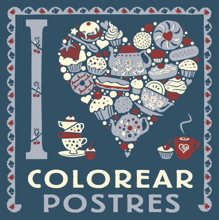 I LOVE COLOREAR POSTRES, de VARIOS AUTORES | portada del libro