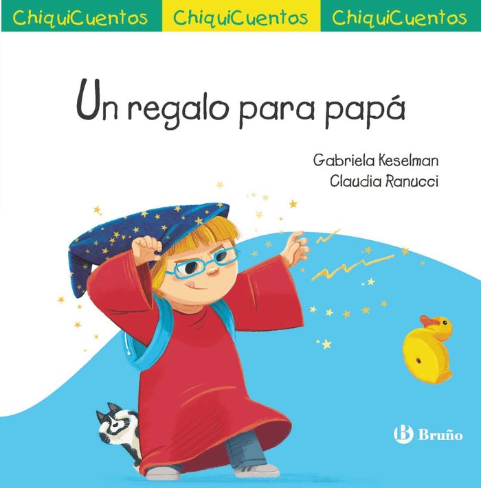 CHIQUICUENTO 72 UN REGALO PARA PAPA, de KESELMAN, GABRIELA | portada del libro