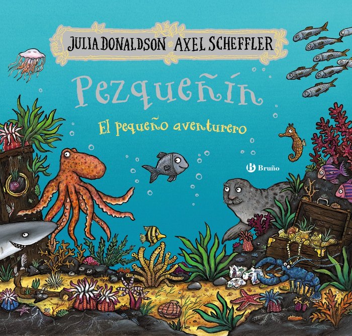 PEZQUEÑIN EL PEQUEÑO AVENTURERO, de DONALDSON, JULIA | portada del libro