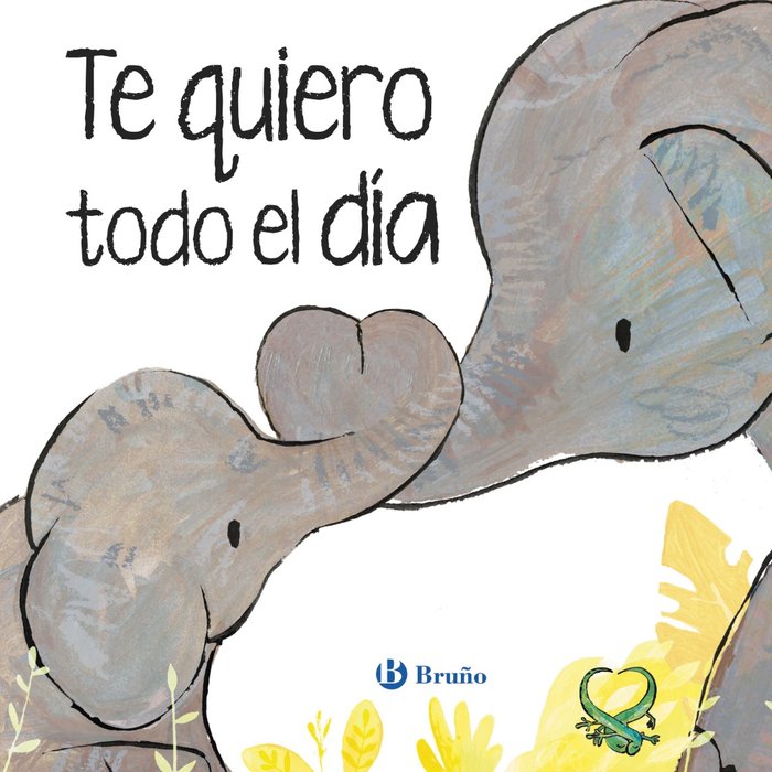 TE QUIERO TODO EL DIA, de HEGARTY, PATRICIA | portada del libro