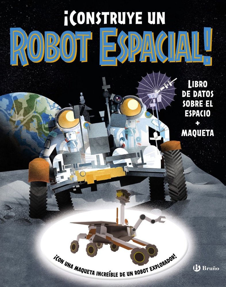 CONSTRUYE UN ROBOT ESPACIAL, de ROBERTSON, EVE | portada del libro