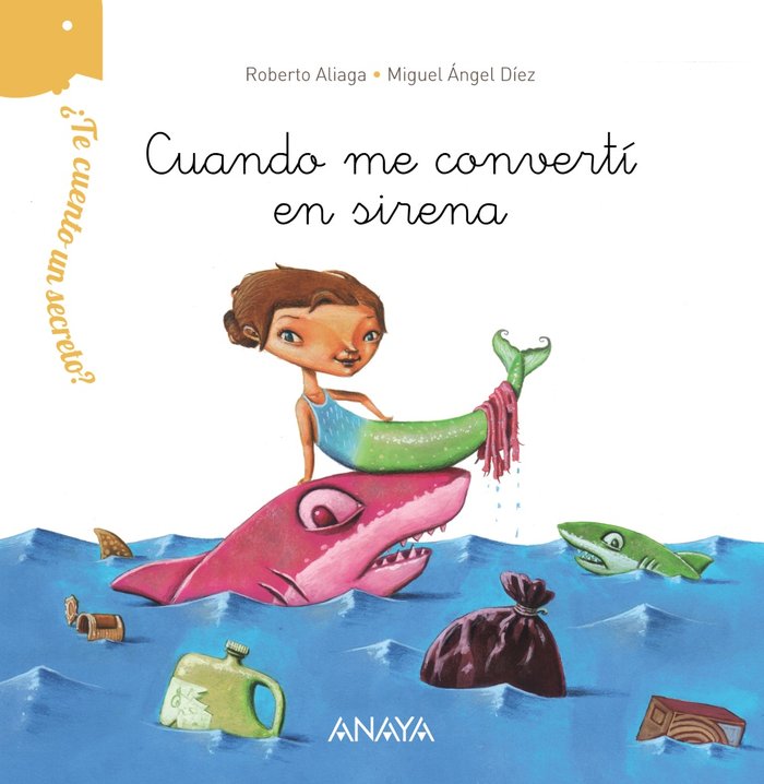 ¿Te cuento un secreto? Cuando me convertí en sirena, de Aliaga, Roberto | portada del libro