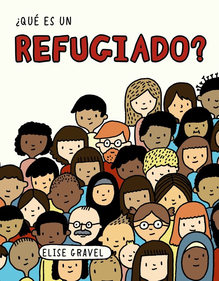 ¿Qué es un refugiado?, de Gravel, Elise | portada del libro