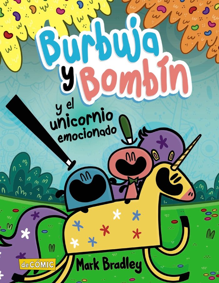 BURBUJA Y BOMBIN Y EL UNICORNIO EMOCIONADO, de BRADLEY, MARK | portada del libro