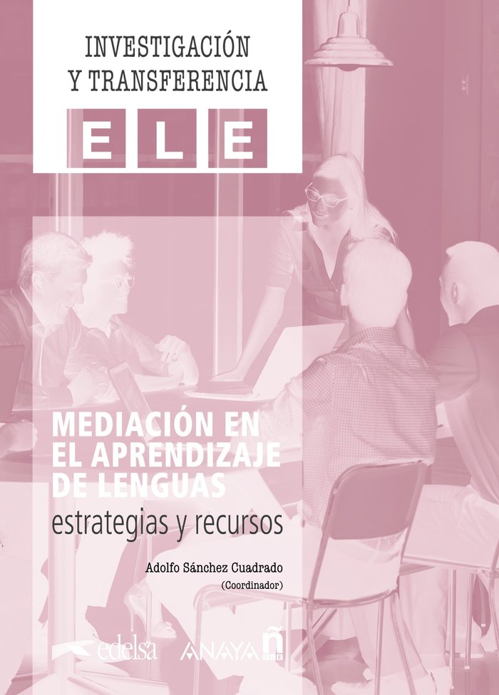 MEDIACION EN EL APRENDIZAJE DE LENGUAS ESTRATEGIAS Y RECURS, de SANCHEZ CUADRADO, ADOLFO MANUEL | portada del libro