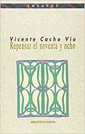 Repensar el noventa y ocho, de Cacho Viu, Vicente | portada del libro