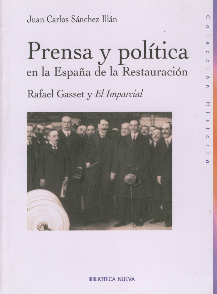 Prensa y política en la España de la Restauración, de Sánchez Illán, Juan Carlos | portada del libro