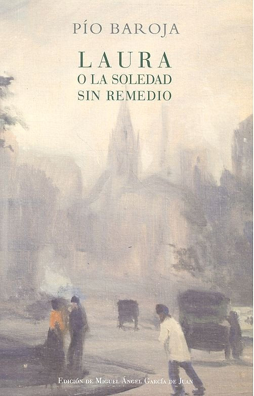 Laura o la soledad sin remedio, de Baroja Nessi, Pío | portada del libro
