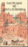 VELADAS DE SANTA EUFROSINA LAS, de CARO BAROJA J. | portada del libro