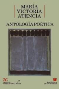 Antolog¡a poética., de ATENCIA,M.VICTORIA | portada del libro