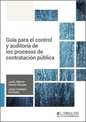 GUIA PARA EL CONTROL Y AUDITORIA DE LOS PROCESOS DE CONTRATACION PUBLICA, de HUERTA BARAJAS, JUSTO ALBERTO | portada del libr