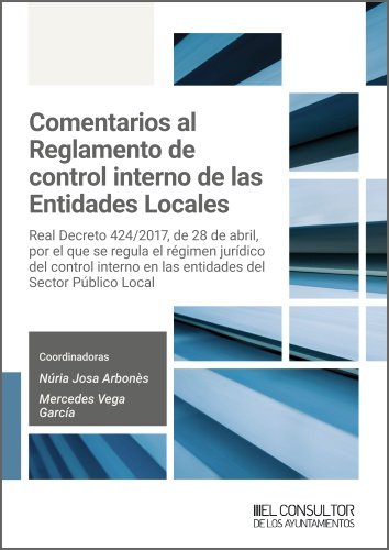 COMENTARIOS AL REGLAMENTO DE CONTROL INTERNO DE LAS ENTIDADES LOCALES, de NURIA JOSA ARBONES | portada del libro