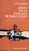 CRISTO EN LA TEOLOGIA DE PABLO Y JUAN, de MANSON, T. W. | portada del libro