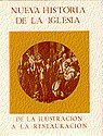 Nueva historia de la Iglesia. Tomo IV. De la Ilustración a la Restauración, de VARIOS | portada del libro