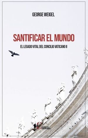 SANTIFICAR EL MUNDO, de GEORGE WAIGEL | portada del libro