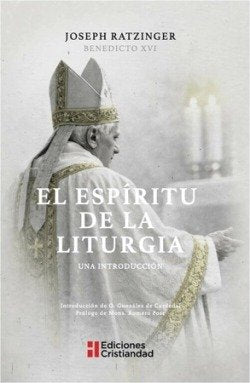 EL ESPÍRITU DE LA LITURGIA, de JOSEPH RATZINGER BENEDICTO XVI | portada del libro