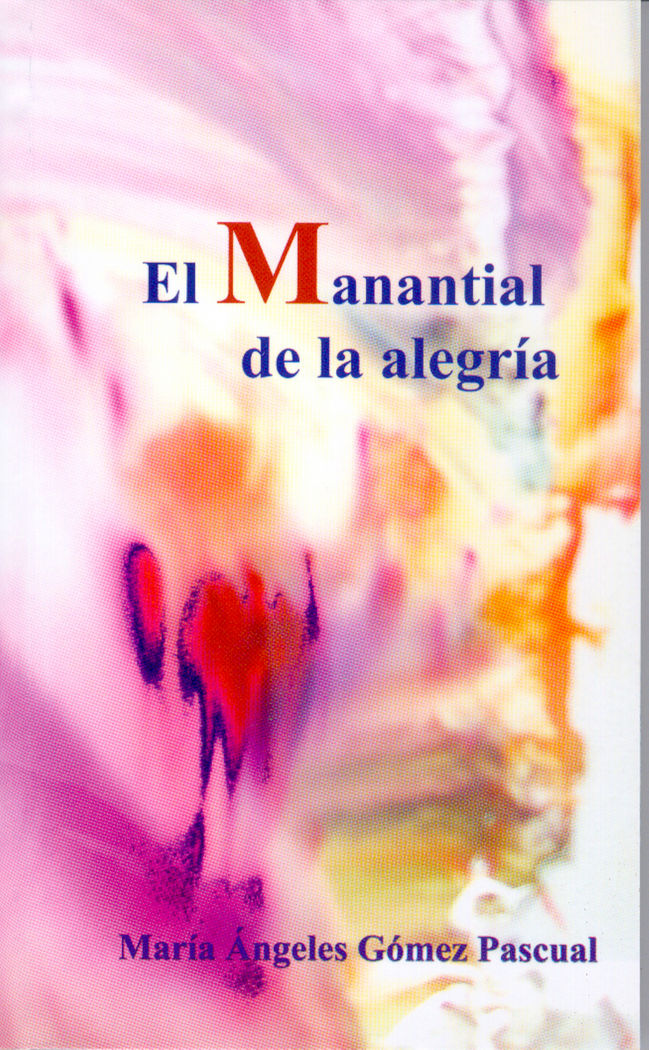 El manantial de la alegría, de Gómez Pascual, Mª Ángeles | portada del libro