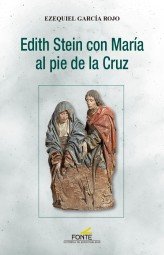 edith Stein con María al pie de la Cruz, de García Rojo, Ezequiel | portada del libro