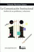 COMUNICACION INSTITUCIONAL, de YOLANDA MARTINEZ SOLANA | portada del libro