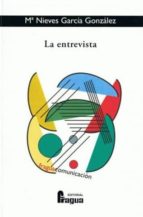 ENTREVISTA,LA, de MARIA NIEVES GARCIA GONZALEZ | portada del libro