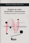 MODELOS DE RADIO DESARROLLOS E INNOVACIONES, de Mariano Cebrián Herreros | portada del libro