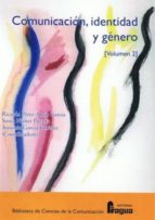 COMUNICACION,IDENTIDAD Y GENERO.VL.II, de RICARDO PEREZ AMAT | portada del libro