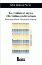 CREATIVIDAD EN LOS INFORMATIVOS RADIOFONICOS,LA, de SILVIA JIMENEZ MARTIN | portada del libro