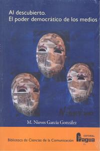 AL DESCUBIERTO EL PODER DEMOCRATICO DE LOS MEDIOS, de GARCIA GONZALEZ | portada del libro