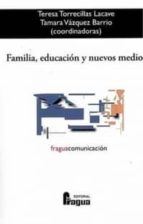 FAMILIA EDUCACION Y NUEVOS MEDIOS, de TERESA TORRECILLAS LACAVE | portada del libro