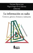 La información en radio. Contexto, géneros, formatos y realización, de Carmen Marta Lazo | portada del libro