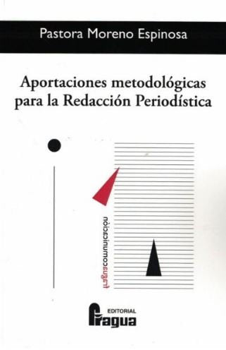 Aportaciones metodológicas para la redacción periodística, de MORENO ESPINOSA, Pastora | portada del libro