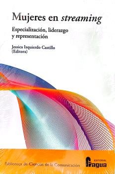 MUJERES EN STREAMING, de IZQUIERDO CASTILLO, JESSICA | portada del libro