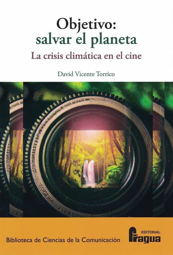 OBJETIVO SALVAR EL PLANETA LA CLISIS CLIMATICA EN EL CINE, de VICENTE TORRICOS, DAVID | portada del libro