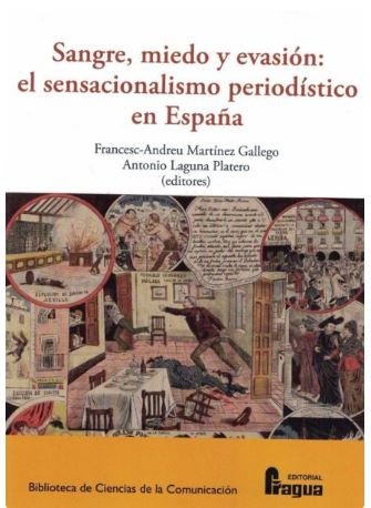 Sangre, miedo y evasión: el sensacionalismo periodístico en España | portada del libro
