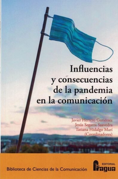 INFLUENCIAS Y CONSECUENCIAS DE LA PANDEMIA EN LA COMUNICACION., de HERRERO GUTIERREZ, JAVIER | portada del libro