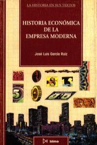 Historia econ?mica de la empresa moderna, de García Ruiz, José Luis | portada del libro