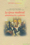 La ?poca medieval: administraci?n y gobierno, de Porras Arboledas, Pedro Andrés | portada del libro