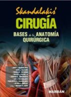 CIRUGIA: MANUAL: BASES DE LA ANATOMIA QUIRURGICA, de SKANDALAKIS | portada del libro
