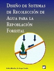 Diseño de sistemas de recolección de agua para la repoblación forestal, de MARTINEZ DE AZAGRA | portada del libro