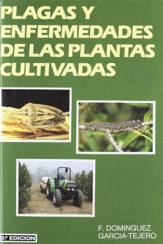 Plagas y enfermedades de las plantas cultivadas, de DOMÍNGUEZ GARCÍA-TEJERO , F. | portada del libro