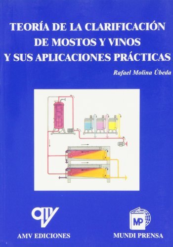 Teoríaádeálaáclarificaciónádeámostosáyávinosáyásusáaplicacionesáprácticasá, de MOLINA ÚBEDA , RAFAEL | portada del libro
