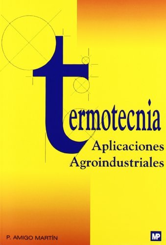 Termotecnia. Aplicaciones agroindustriales, de AMIGO MARTIN, PABLO | portada del libro
