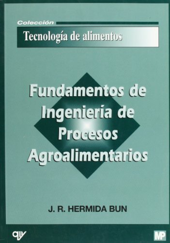 Fundamentos de ingeniería de procesos agroalimentarios, de Hermida Bun , J.R. | portada del libro